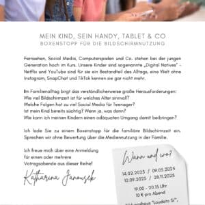 Mein Kind, sein Handy, Tablet & Co. Boxenstopp für die Bildschirmnutzung